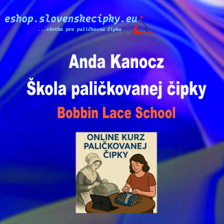 Škola paličkovanej čipky - Začiatočník (Z1) - Slovensky