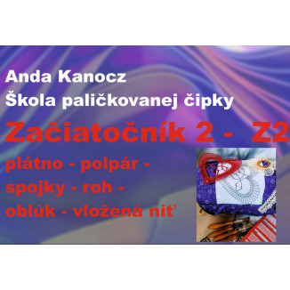 Škola paličkovanej čipky - Začiatočník 2 (Z2) - Slovensky